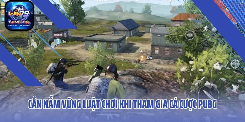 Cần nắm vững luật chơi khi tham gia cá cược PUBG