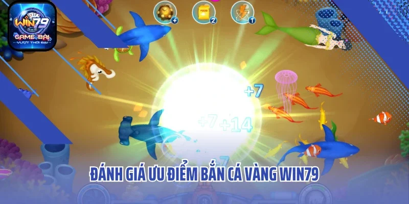 Đánh giá ưu điểm bắn cá vàng WIN79