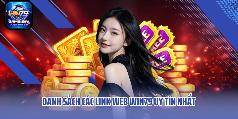 Danh sách các link web Win79 uy tín nhất