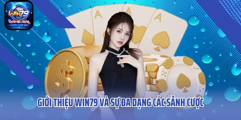 Giới thiệu WIN79 và sự đa dạng các sảnh cược