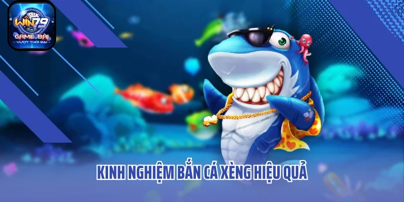 Kinh nghiệm bắn cá xèng hiệu quả